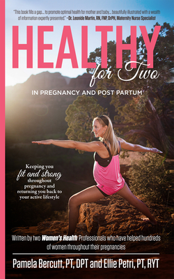 Healthy for Two: In Pregnancy and Postpartum - Ellie Petri
