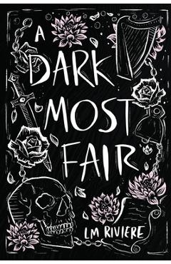 Coperta cărții 'A Dark Most Fair - L. M. Riviere'