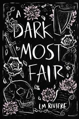 A Dark Most Fair - L. M. Riviere