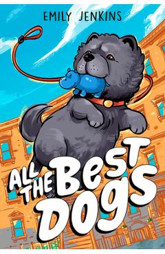 Poza produsului All the Best Dogs - Emily Jenkins
