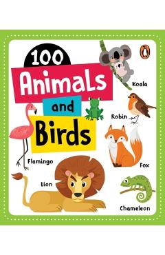 Coperta cărții '100 Animals & Birds: Board Book of First 100 Most Important Animals & Birds for Preschool Kids, Toddlers [Penguin Early'