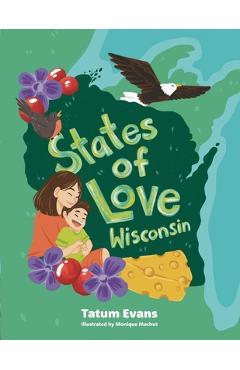 Poza produsului States of Love: Wisconsin - Tatum Evans
