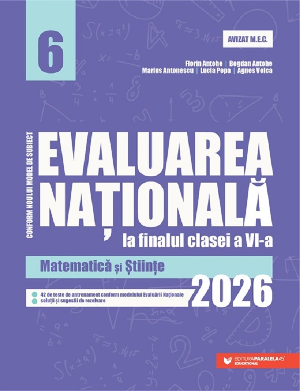 Evaluarea Nationala 2026. Matematica si Stiinte - Clasa 6 - Florin Antohe, Bogdan Antohe, Marius Antonescu, Lucia Popa, Agnes Voica