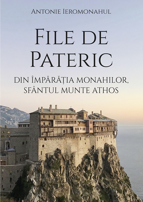 File de Pateric din imparatia monahilor, Sfantul Munte Athos - Antonie Ieromonahul