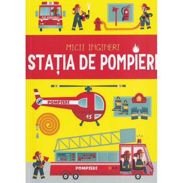 Statia de pompieri. Micii ingineri - Chris Oxlade
