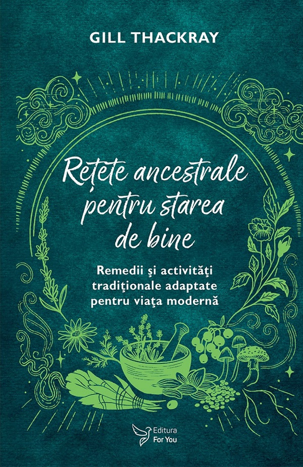 Retete ancestrale pentru starea de bine - Gill Thackray
