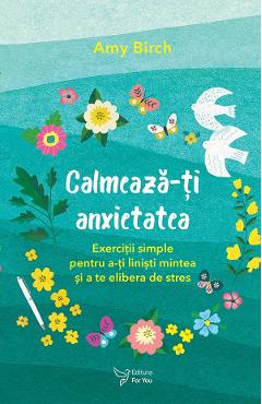 Coperta cărții 'Calmează-ți anxietatea - Amy Birch'