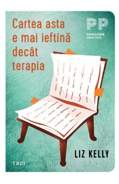 Poza produsului Cartea asta e mai ieftina decat terapia - Liz Kelly
