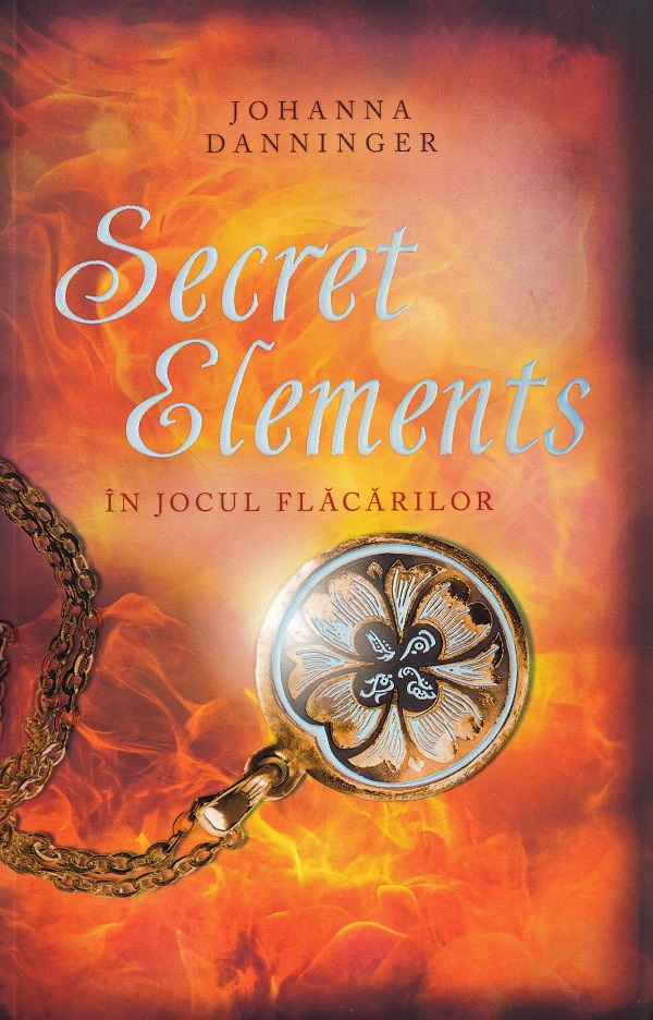 Secret Elements. In jocul flacarilor - Johanna Danninger