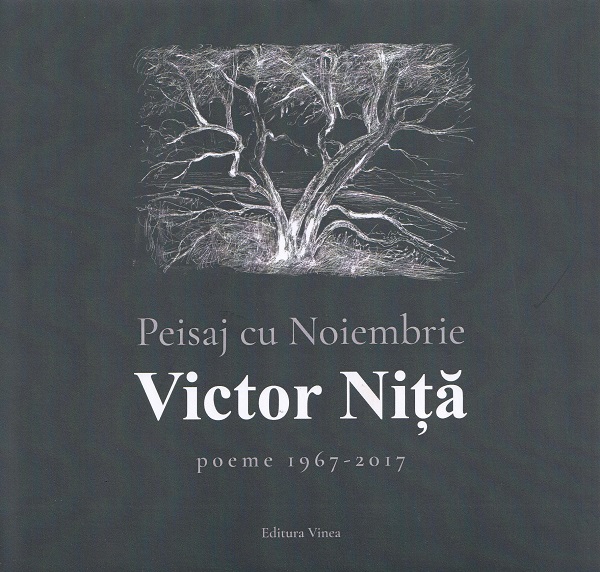 Peisaj cu noiembrie. Poeme 1967-2017 - Victor Nita