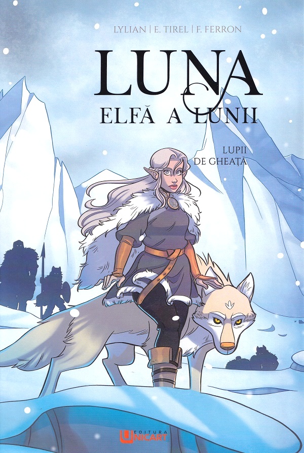 Lupii de gheata. Seria Luna: elfa a lunii Vol.1 - Elodie Tirel, Lylian