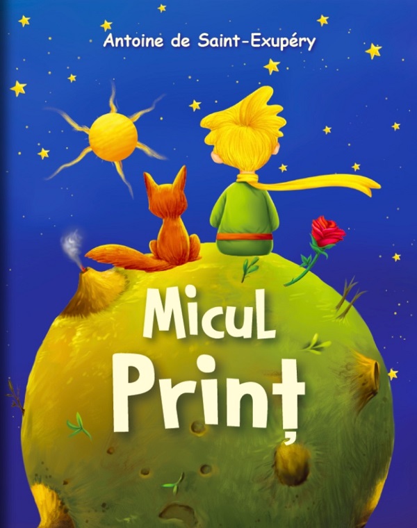 Micul Print - Antoine de Saint-Exupery