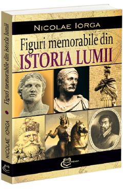 Poza produsului Figuri memorabile din istoria lumii - Nicolae Iorga