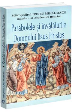 Coperta cărții 'Parabolele și învățăturile Domnului Iisus Hristos - Irineu Mihălcescu'