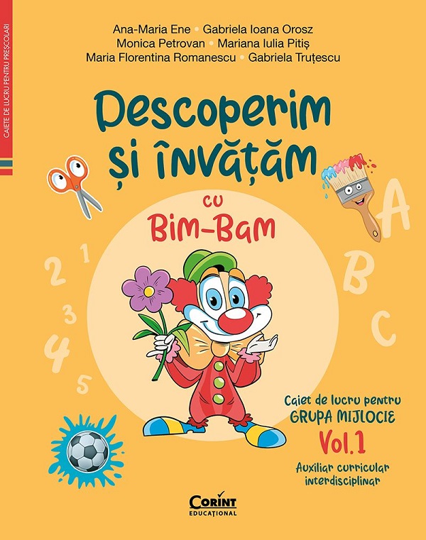 Descoperim si invatam cu Bim-Bam. Grupa mijlocie Vol.1 - Ana-Maria Ene, Gabriela Ioana Orosz, Monica Petrovan, Mariana Iulia Pitis, Maria Florentina Romanescu, Gabriela Trutescu