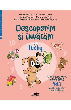 Coperta cărții 'Descoperim și învățăm cu Lucky. Grupa mare Vol.1 - Ana-Maria Ene, Gabriela Ioana Orosz, Monica Petrovan, Mariana Iulia'