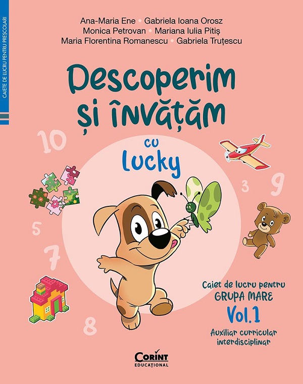 Descoperim si invatam cu Lucky. Grupa mare Vol.1 - Ana-Maria Ene, Gabriela Ioana Orosz, Monica Petrovan, Mariana Iulia Pitis, Maria Florentina Romanescu, Gabriela Trutescu