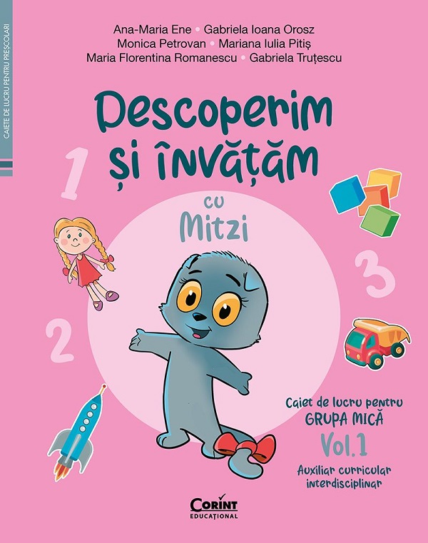 Descoperim si invatam cu Mitzi. Grupa mica Vol.1 - Ana-Maria Ene, Gabriela Ioana Orosz, Monica Petrovan, Mariana Iulia Pitis, Maria Florentina Romanescu, Gabriela Trutescu