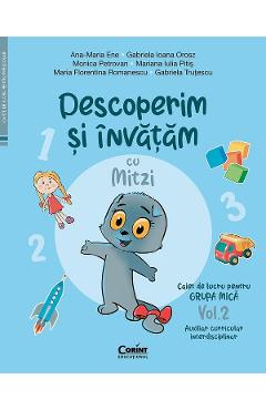 Coperta cărții 'Descoperim și învățăm cu Mitzi. Grupa mică Vol.2 - Ana-Maria Ene, Gabriela Ioana Orosz, Monica Petrovan, Mariana Iulia'