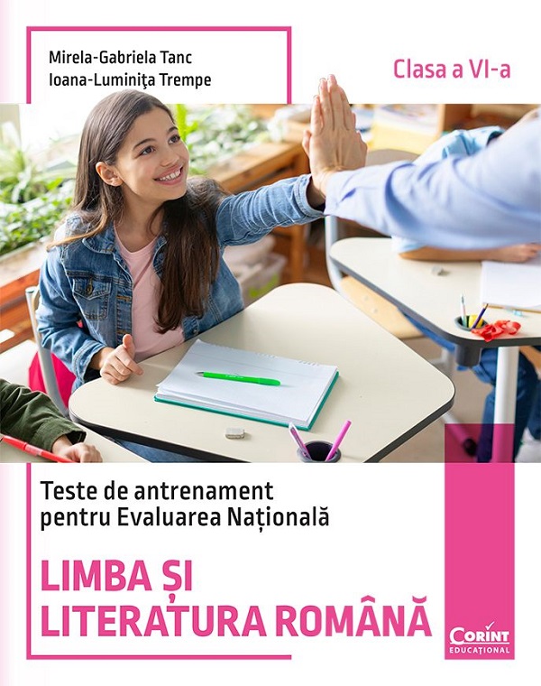 Limba si literatura romana. Teste de antrenament pentru Evaluarea Nationala - Clasa 6 - Mirela-Gabriela Tanc, Ioana-Luminita Trempe