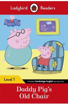 Coperta cărții 'Ladybird Readers Level 1 - Peppa Pig - Daddy Pig's Old Chair (ELT Graded Reader) -'