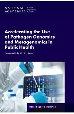 Coperta cărții 'Accelerating the Use of Pathogen Genomics and Metagenomics in Public Health -'