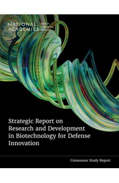 Coperta cărții 'Strategic Report on Research and Development in Biotechnology for Defense Innovation -'