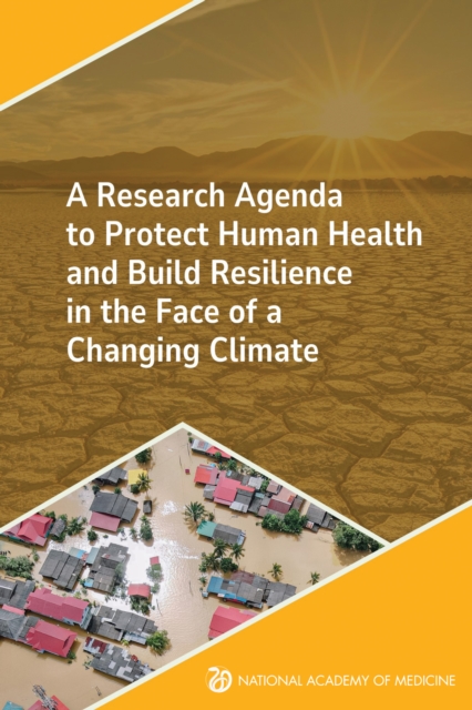A Research Agenda to Protect Human Health and Build Resilience in the Face of a Changing Climate - 