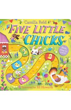 Coperta cărții 'Five Little Chicks (Slide and Count 6) - Camilla Reid'