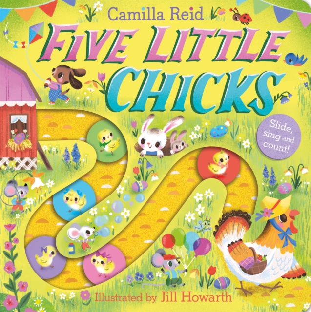 Coperta cărții 'Five Little Chicks (Slide and Count 6) - Camilla Reid'