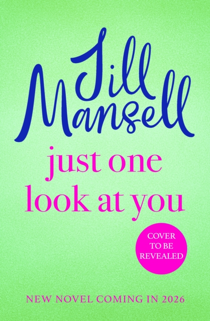 Coperta cărții 'Just One Look At You - Jill Mansell'