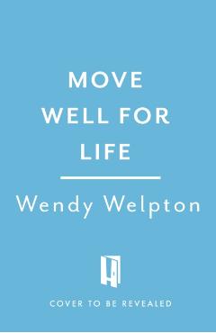 Coperta cărții 'Move Well For Life - Wendy Welpton'