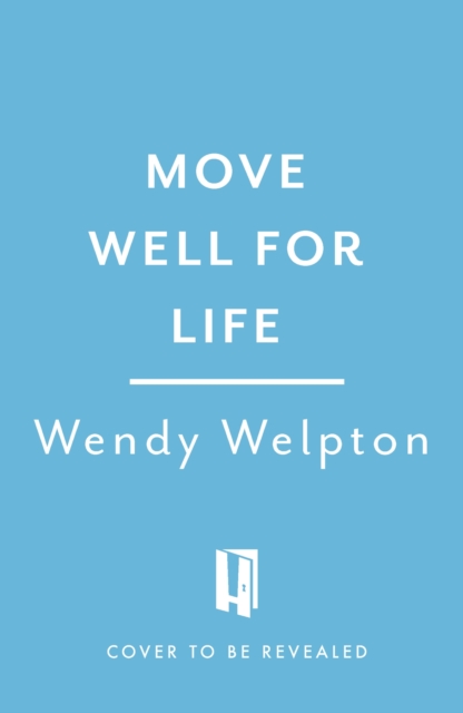 Coperta cărții 'Move Well For Life - Wendy Welpton'