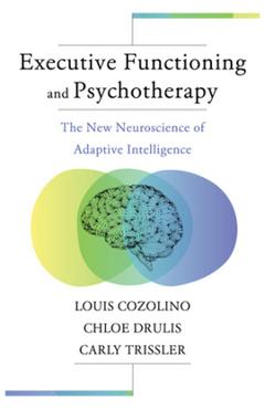 Coperta cărții 'Executive Functioning and Psychotherapy - Louis (pepperdine University)|drulis Cozolino'