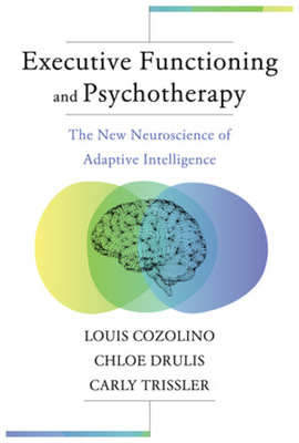 Executive Functioning and Psychotherapy - Louis (pepperdine University)|drulis Cozolino