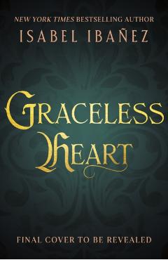 Graceless Heart - Isabel Ibanez