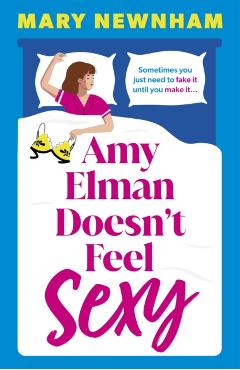 Coperta cărții 'Amy Elman Doesn't Feel Sexy - Mary Newnham'
