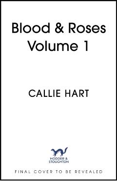Blood & Roses Volume 1 - Callie Hart