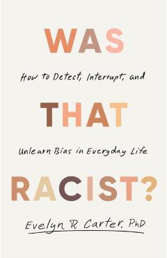 Was That Racist? - Dr Evelyn Carter