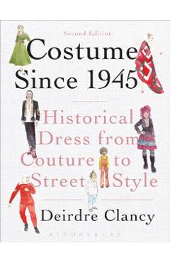 Costume Since 1945 - Deirdre Clancy