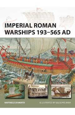 Coperta cărții 'Imperial Roman Warships 193–565 AD - Raffaele (author) D’amato'