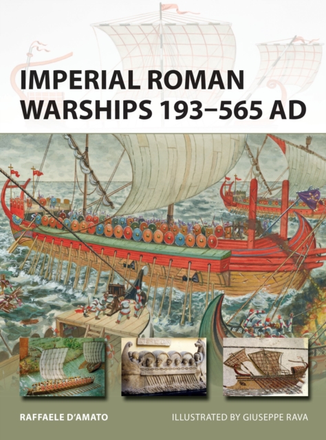 Coperta cărții 'Imperial Roman Warships 193–565 AD - Raffaele (author) D’amato'