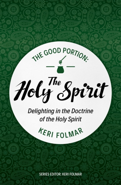 Good Portion – the Holy Spirit - Keri|folmar Folmar