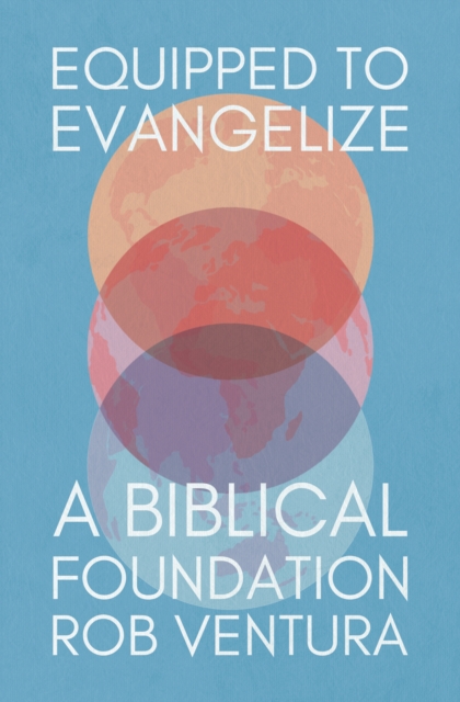 Equipped to Evangelize - Rob|ventura Ventura