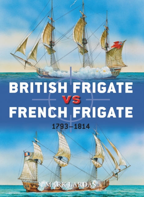British Frigate vs French Frigate - Mark Lardas