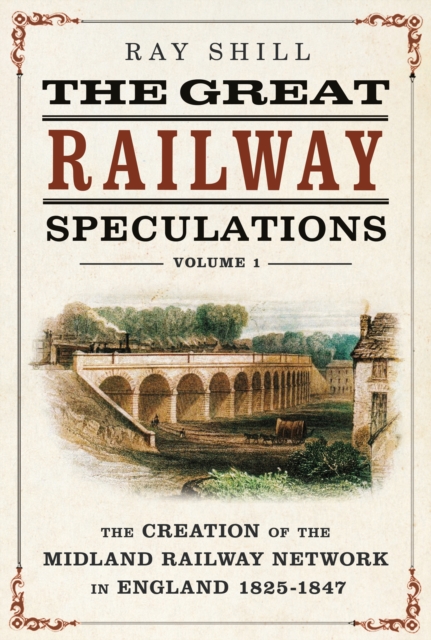 Coperta cărții 'Great Railway Speculations - Ray Shill'