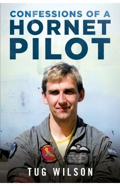 Poza produsului Confessions of a Hornet Pilot - Tug Wilson