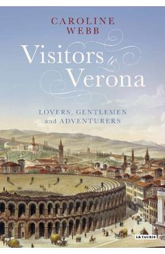 Visitors to Verona - Caroline Webb