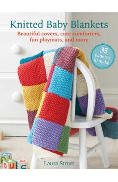 Coperta cărții 'Knitted Baby Blankets: 35 patterns to make - Laura Strutt'