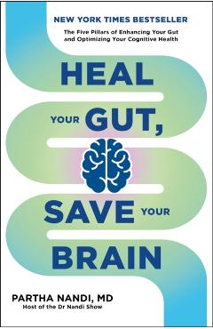 Coperta cărții 'Heal Your Gut, Save Your Brain - Dr Partha Nandi'